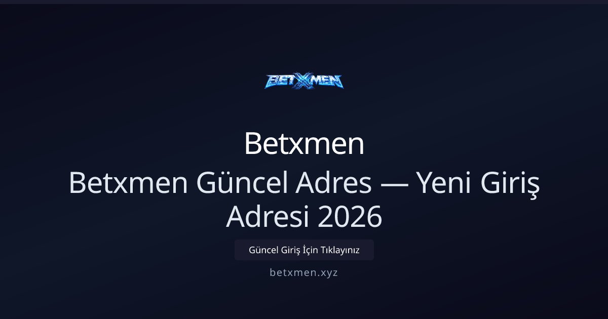 Betxmen Yeni Giriş Bilgileri 2026 — Güncel Adres ve Rehber - Betxmen rehber görseli