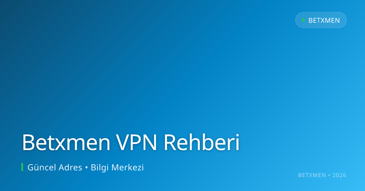 Betxmen VPN Rehberi