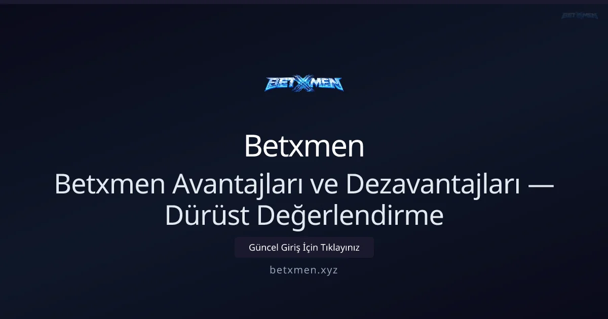 Betxmen İncelemesi 2026: Artıları, Eksileri ve Teknik Bakış Betxmen İncelemesi 2026: Artıları, Eksileri ve Teknik Bakış hakkında bilgilendirici görsel