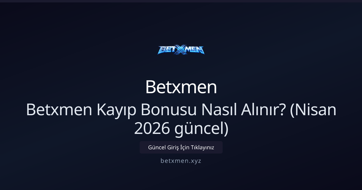 Betxmen Kayıp İadesi (Cashback) Nasıl Alınır? Güncel Rehber Nisan 2026 Betxmen Kayıp İadesi (Cashback) Nasıl Alınır? Güncel Rehber Nisan 2026 - Betxmen rehber görseli