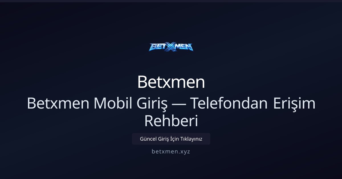 Betxmen Mobil Erişim ve Hızlı Giriş Rehberi - Betxmen rehber görseli